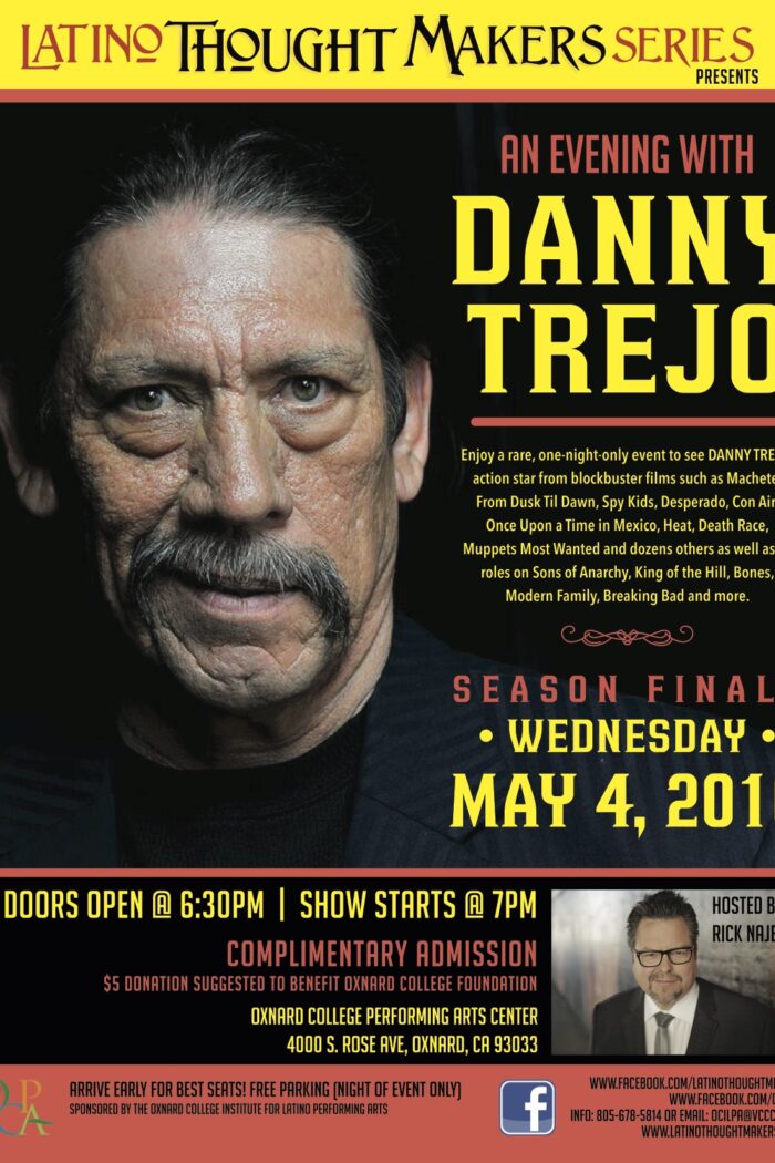 Action Star Danny Trejo Headlines Rick Najera’s Latino Thought Makers Season Finale at Oxnard College May 4
